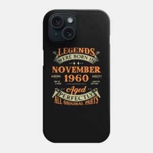 63rd Birthday Gift Legends Born In November 1960 63 Years Old Phone Case