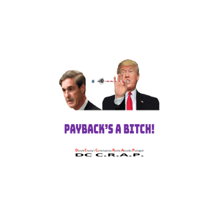 Payback's A Bitch! T-Shirt