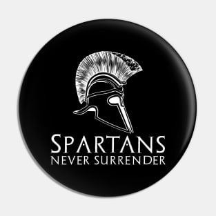 Ancient Spartan Greek History - Spartans Never Surrender Pin