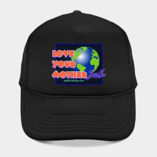 Love Your Mother Earth Hat