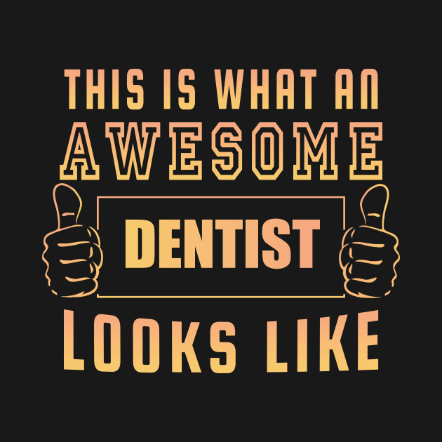 This Is What an Awesome Dentist Looks Like by doctor ax