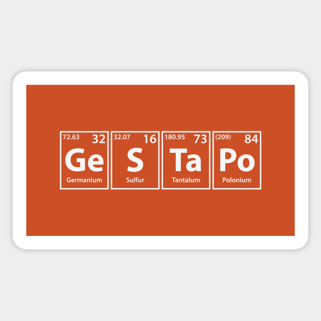 Gestapo (Ge-S-Ta-Po) Periodic Elements Spelling - Gestapo - Sticker