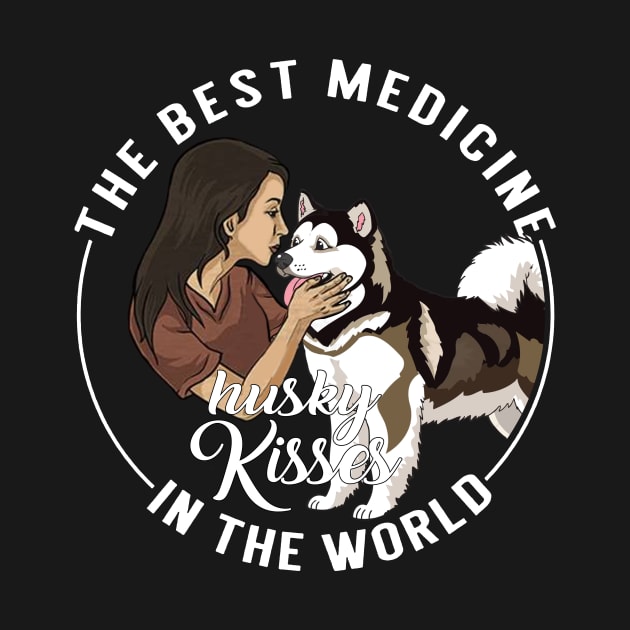 The Best Medicine In The World Is Husky Kisses by TeeAbe