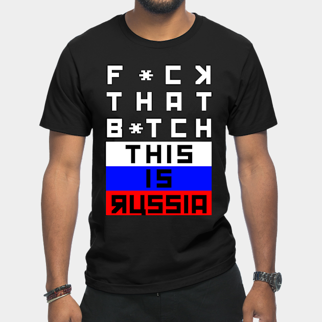 Fuck that Bitch, This is russia - Bert Kreischer - Bert Kreischer Story - T-Shirt