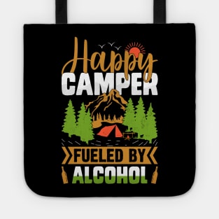 Happy Camper Fueled By Alcohol | Funny Drinking, Party Camping T Shirt | Camping t shirt Tote