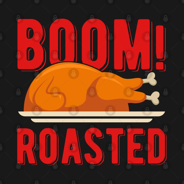 Thanksgiving Boom Roasted Funny Turkey by TheVintageChaosCo.