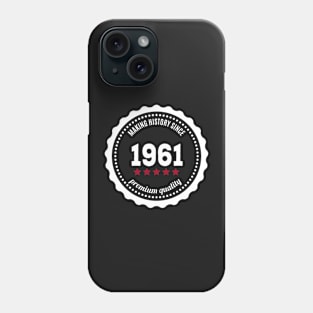 Making history since 1961  badge Phone Case