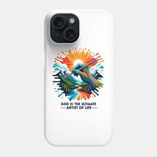 God is The Ultimate Artist of Life Phone Case