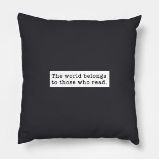 The world belongs to those who read Pillow