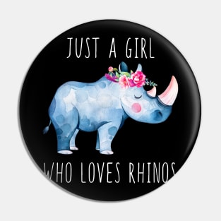 Just A Girl Who Loves Rhinos Pin