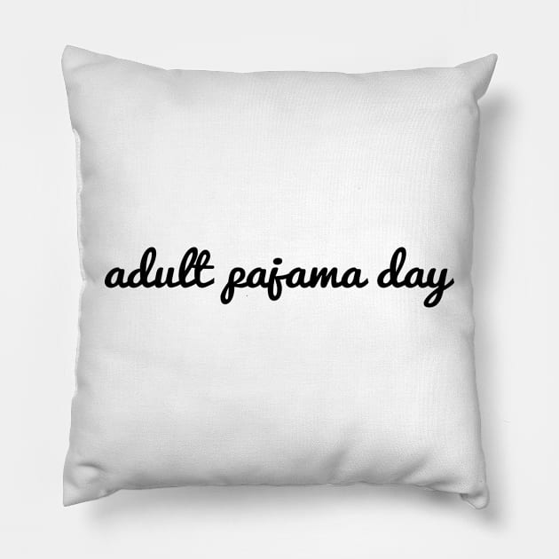 Adult pajama day Pillow by In-Situ