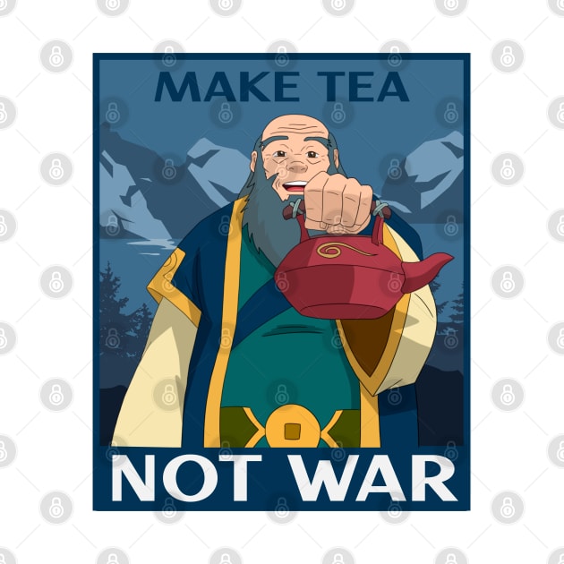 Iroh "Make Tea Not War" by OnlyHumor