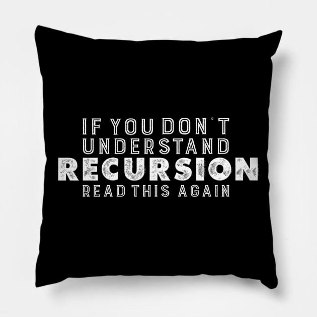 If you don´t understand recursion read this again Pillow by PlimPlom