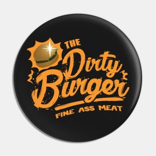 Dirty Burger Pin