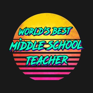 Funny Middle School Teacher Gift T-Shirt