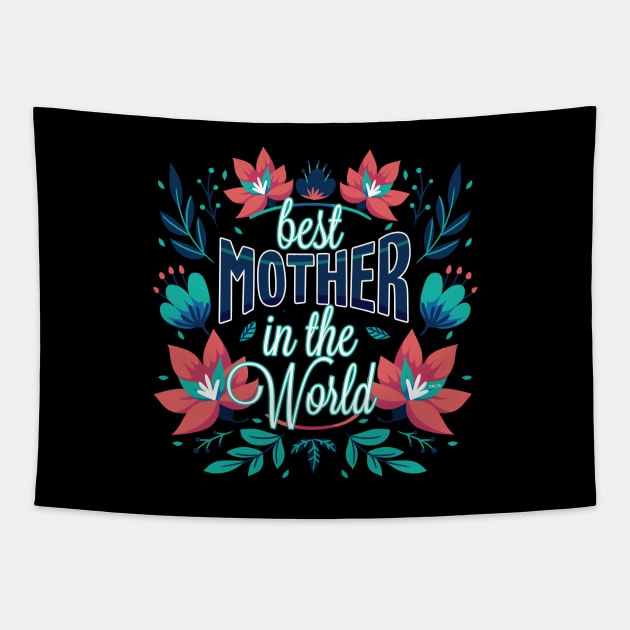 Best Mother In the World Tapestry by creative