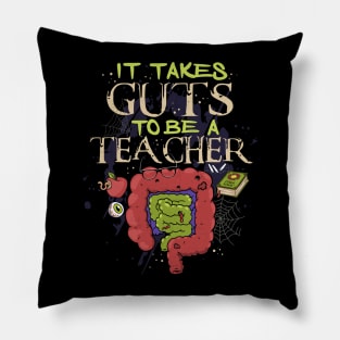 funny teacher sayings It Takes Guts To Be A Teacher Pillow