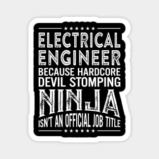 Electric Engineer Because Hardcore Devil Stomping Ninja Is Not An Official Job Title Magnet