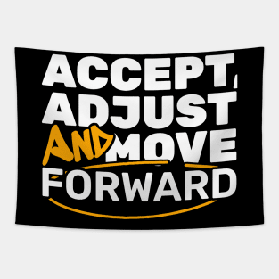 Accept, Adjust And Move Forward Tapestry