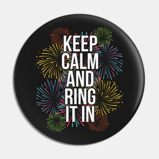 Keep Calm and Ring It In New Years Eve Pin