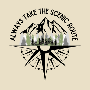 ALWAYS TAKE THE SCENIC ROUTE T-Shirt