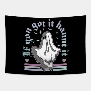 If You Got It Haunt It - Funny Halloween Ghost Pastel Goth Tapestry