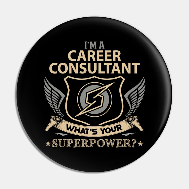 Career Consultant T Shirt - Superpower Gift Item Tee Pin by Cosimiaart