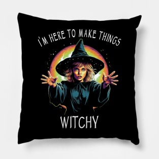 Funny Wicca & Paganism - I'm Here To Make Things Witchy Pillow