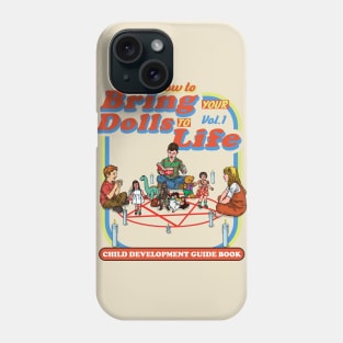 How To Bring Your Dolls To Life Phone Case