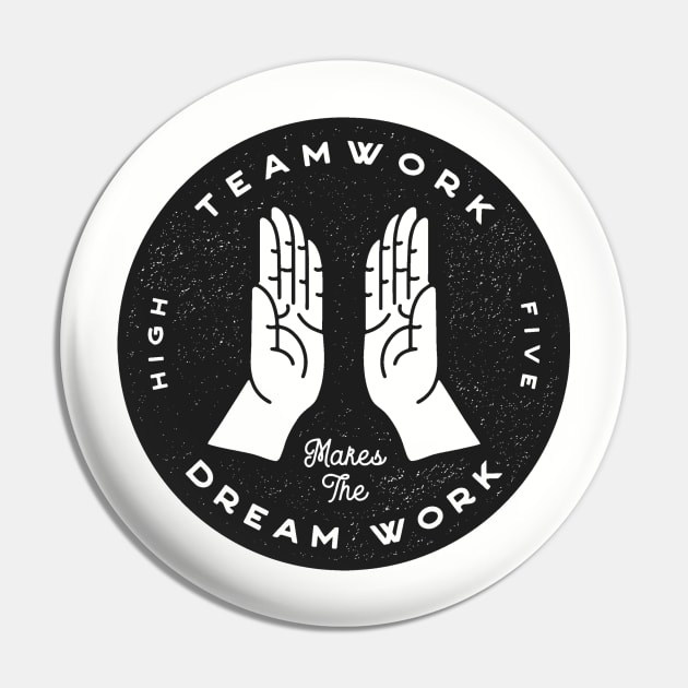 Teamwork Makes the Dream Work Pin by ethanunzicker