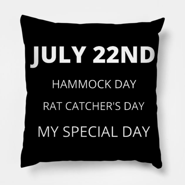 July 22nd birthday, special day and the other holidays of the day. Pillow by Edwardtiptonart