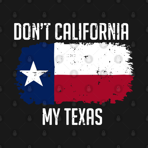 Don't California My Texas by salsiant