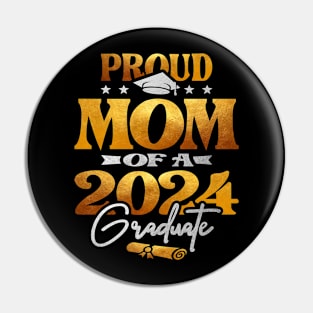 Proud Mom of a 2024 Graduate Class of 2024 Senior Pin