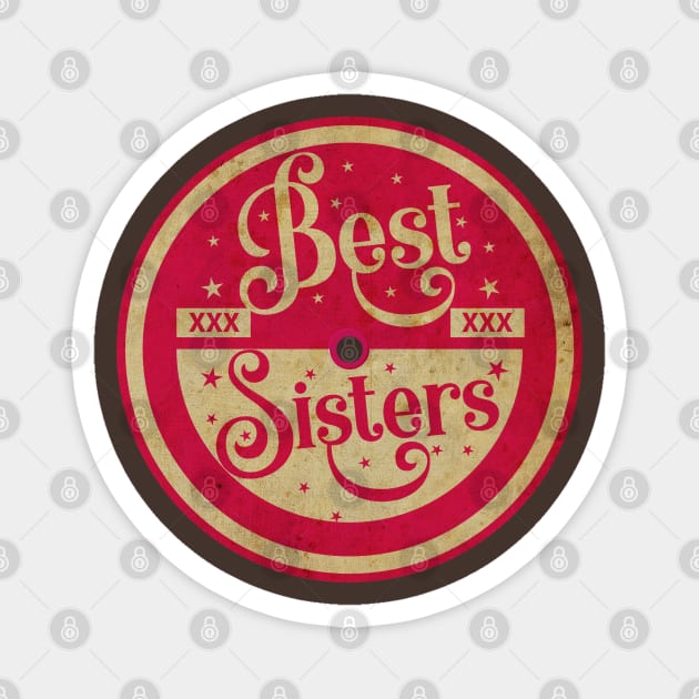 Best Sisters Magnet by CTShirts