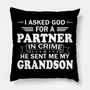 I Asked God For Partner In Crime He Sent Me My Grandson Mother's Day Gift Pillow