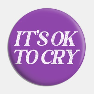 It's OK to cry // Retro Faded Typography Design Pin