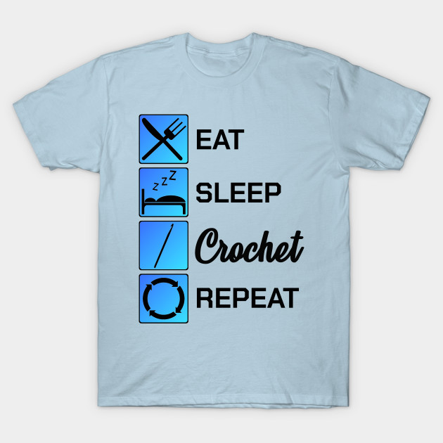 Discover Crochet Eat Sleep Repeat Knit Yarn Funny Gift Idea - Crochet - T-Shirt