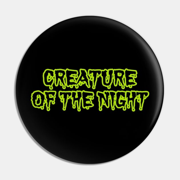 CREATURE OF THE NIGHT Pin by BG305