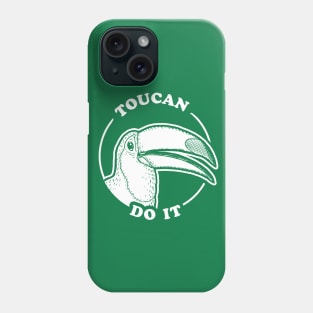 Toucan Do It Phone Case