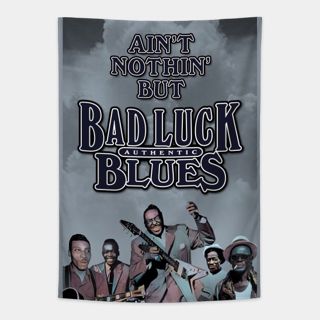 Ain't Nothin' But Authentic - Bad Luck Blues Tapestry by PLAYDIGITAL2020