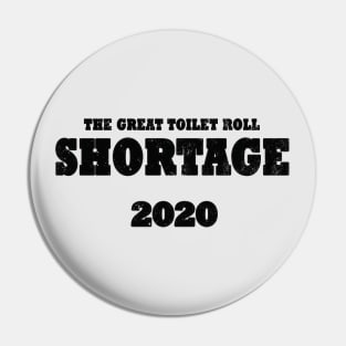 The great toilet roll shortage 2020 (black) Pin