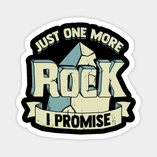 Just One More Rock I Promise Funny Geologist Gift Magnet