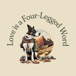 Love is a four-legged word T-Shirt