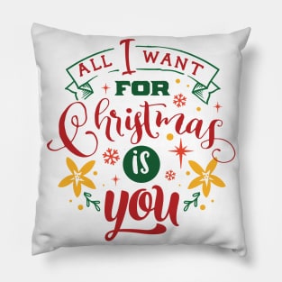 All I Want For Christmas Is You - Typographic Design Pillow