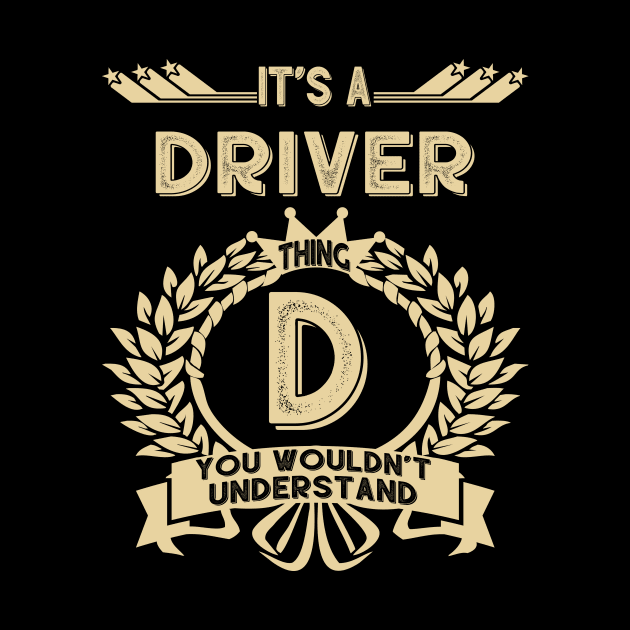 Driver Name - It Is A Driver Thing You Wouldnt Understand by OrdiesHarrell