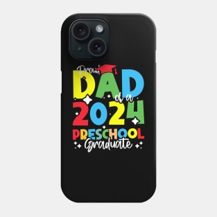 Proud Dad of a 2024 Preschool Graduate, Funny preschool Graduation Phone Case