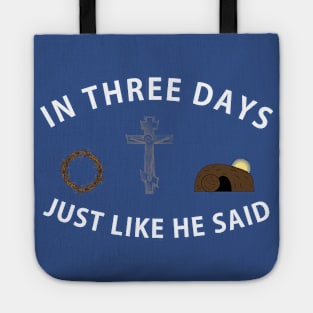 In Three Days Just Like He Said Easter Christian Tote