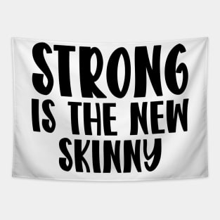 Strong Is The New Skinny Tapestry