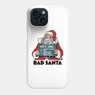 BAD SANTA Phone Case