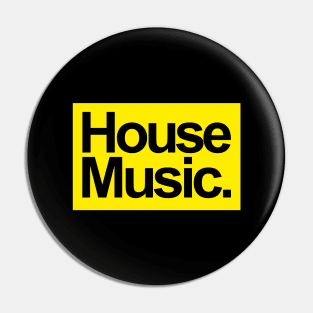 HOUSE MUSIC - FOR THE LOVE OF HOUSE YELLOW EDITION Pin